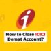 How To Close ICICI Demat Account
